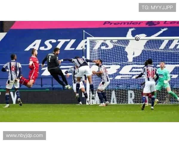 阿利松补时头球绝杀助利物浦险胜西布朗